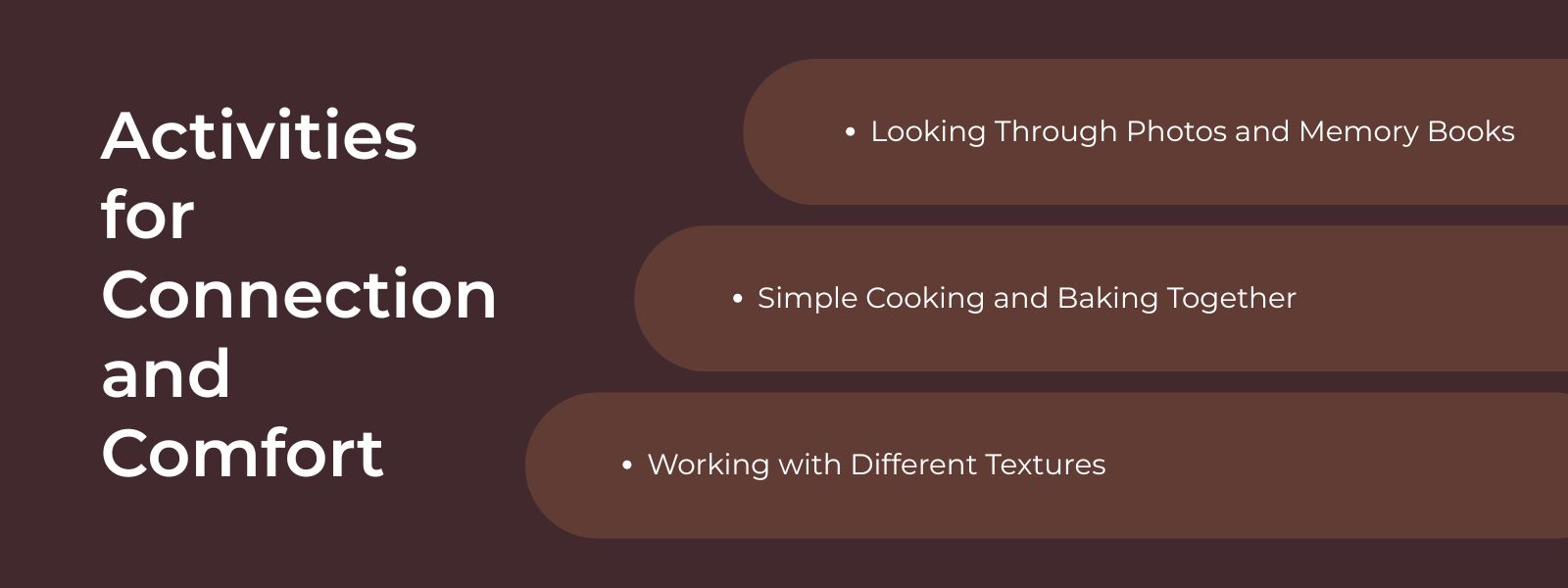 infographic that says 'Activities for Connection and Comfort' with bullet points that says 'Looking Through Photos and Memory Books', 'Simple Cooking and Baking Together' and 'Working with Different Textures'